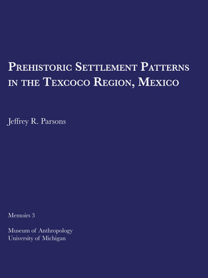 cover image of Prehistoric Settlement Patterns in the Texcoco Region, Mexico